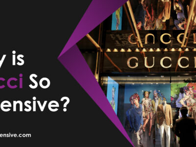 Why is Gucci So Expensive? Why is Gucci So Expensive
