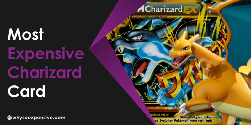 Most Expensive Charizard Card: Top-tier 10 valuable Notes Most Expensive Charizard Card