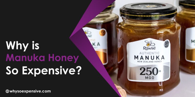 Why is Manuka Honey So Expensive